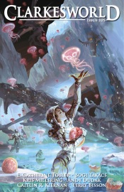 Clarkesworld Magazine Issue 105 - Neil Clarke, E. Catherine Tobler, Andy Dudak, Kris Millering, Bogi Takács, Terry Bisson & Caitlín R. Kiernan