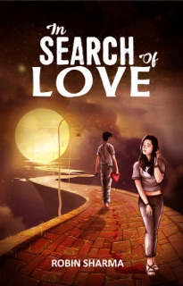 In Search Of Love by Robin Sharma