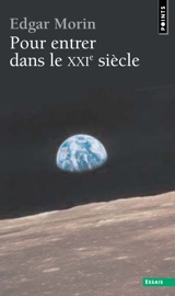 Pour entrer dans le XXIe siècle - Edgar Morin