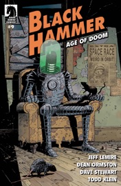 Black Hammer: Age of Doom #9 - Jeff Lemire, Dean Ormston, Dave Stewart & Todd Klein by  Jeff Lemire, Dean Ormston, Dave Stewart & Todd Klein PDF Download