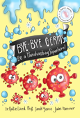 Bye-Bye Germs - Jules Marriner, Katie Laird & Sarah Younie