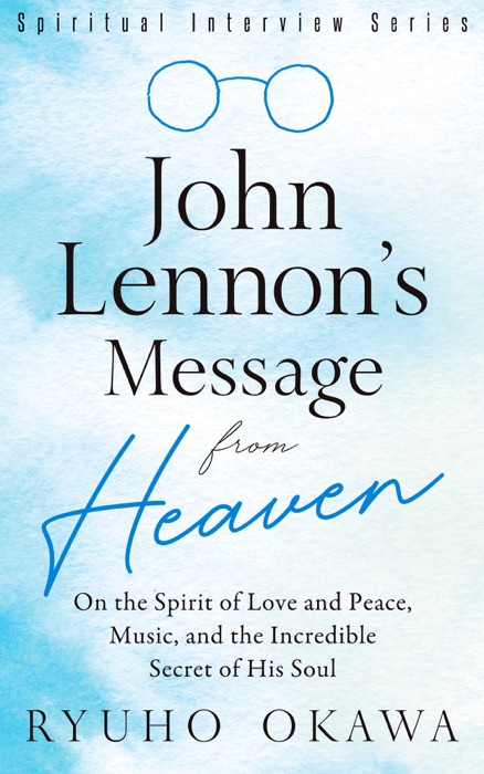 John Lennon's Message from Heaven