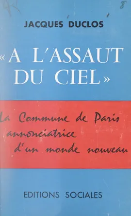 Read: À l'assaut du ciel : la Commune de Paris, annonciatrice Book d'un monde nouveau