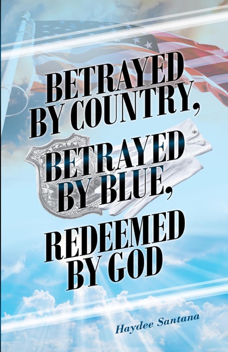 Betrayed by Country, Betrayed by Blue, Redeemed by God