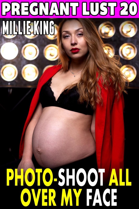 Photo-Shoot All Over My Face : Pregnant Lust 20
