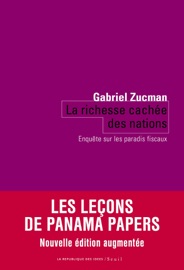 La Richesse cachée des nations. Enquête sur les paradis fiscaux - Gabriel Zucman