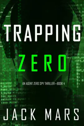 Trapping Zero (An Agent Zero Spy Thriller—Book #4)