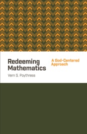 Book Redeeming Mathematics - Vern S. Poythress