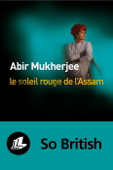 Le Soleil rouge de l’Assam - Abir Mukherjee