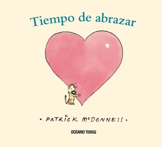 Tiempo de abrazar by Patrick McDonnell