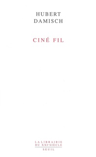 CINE FIL by Hubert Damisch