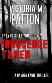 Innocence Taken - Pray He Kills You Quickly