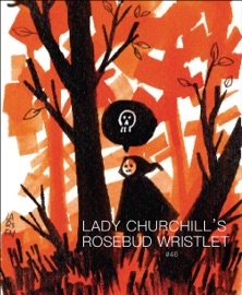 Lady Churchill’s Rosebud Wristlet No. 46 - Kelly Link & Gavin J. Grant