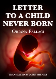Letter to a Child Never Born - Oriana Fallaci