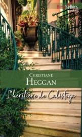 L'héritière de Calistoga - Christiane Heggan