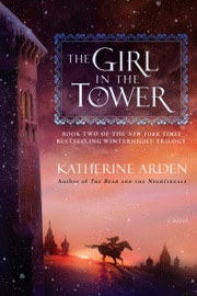 The Girl in the Tower - Katherine Arden