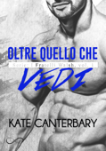 Oltre quello che vedi - Kate Canterbary