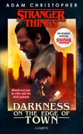 Stranger Things - Darkness on the Edge of Town - Adam Christopher