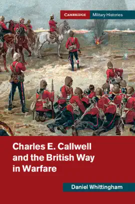 Read: Charles E. Book Callwell and the British Way in Warfare