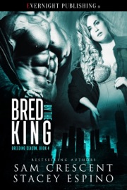 Bred by the King - Sam Crescent & Stacey Espino