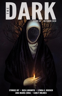 The Dark Issue 53 by Idza Luhumyo, Lynda E. Rucker, Ana María Shua & Carly Holmes