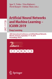 Artificial Neural Networks and Machine Learning – ICANN 2019: Deep Learning - Igor V. Tetko, Věra Kůrková, Pavel Karpov & Fabian Theis