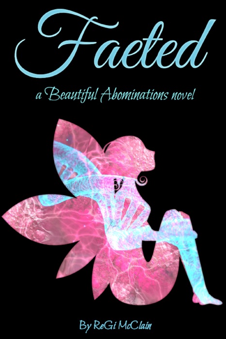 Faeted: A Beautiful Abominations Novel