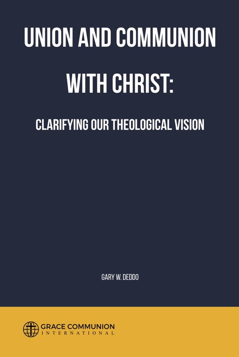 Union and Communion With Christ: Clarifying Our Theological Vision