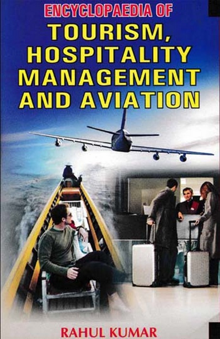 Encyclopaedia of Tourism, Hospitality Management and Aviation Volume-10