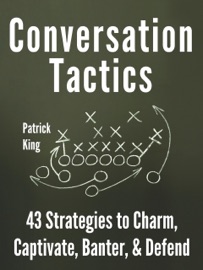 Conversation Tactics - Patrick King
