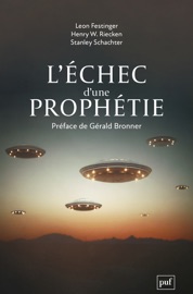 L'échec d'une prophétie - Gérald Bronner, Henry W Riecken & Leon Festinger
