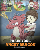Steve Herman - Train Your Angry Dragon artwork