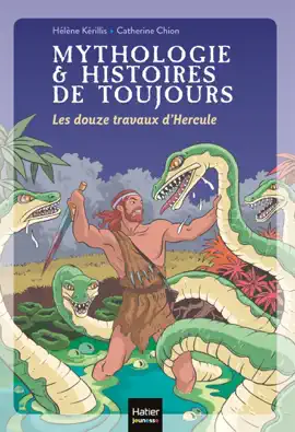 Read: Mythologie et histoires de toujours - Les douze Book travaux d'Hercule dès 9 ans