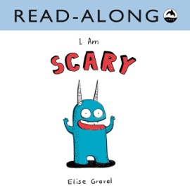 I Am Scary Read-Along (Enhanced Edition) - Elise Gravel