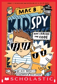 Mac Cracks the Code (Mac B., Kid Spy #4) - Mac Barnett & Mike Lowery