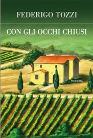 Con gli occhi chiusi - Federigo Tozzi