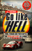 Go Like Hell - A J Baime