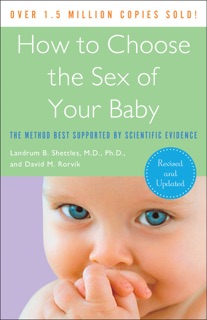 How to Choose the Sex of Your Baby by Landrum B. Shettles & David M. Rorvik