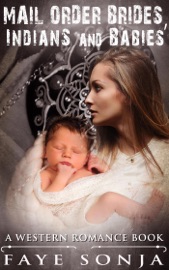 Mail Order Brides, Indians & Babies (A Western Romance Book) - Faye Sonja
