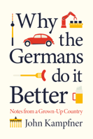 John Kampfner - Why the Germans Do it Better artwork