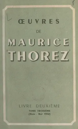 Read: Œuvres de Maurice Thorez. Livre deuxième (3). Book Mars-mai 1932