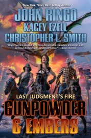 Gunpowder & Embers - John Ringo, Kacey Ezell & Christopher L Smith