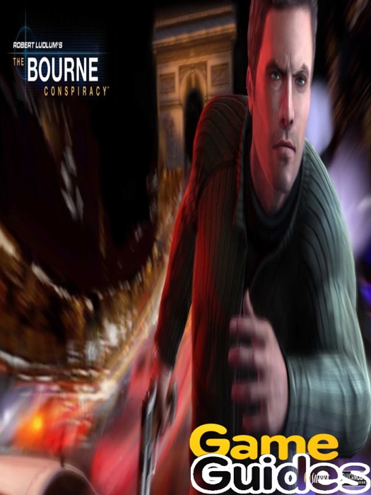 Robert Ludlum's The Bourne Conspiracy Game Guide & Walkthrough