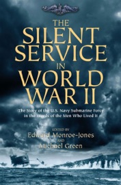 The Silent Service in World War II - Edward Monroe-Jones & Michael Green