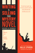 Writing and Selling Your Mystery Novel Revised and Expanded Edition - Hallie Ephron