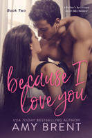 Amy Brent - Because I Love You - Book Two artwork