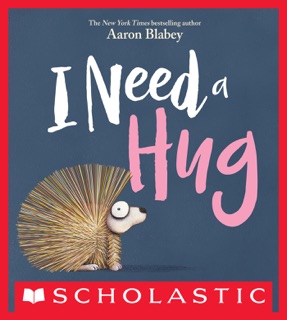 I Need a Hug (Digital Read Along) by Aaron Blabey