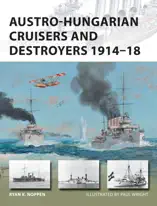 Austro-Hungarian Cruisers and Destroyers 1914–18