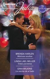 Motivos ocultos - Vidas paralelas - La vecina de al lado - Brenda Harlen, Linda Lael Miller & Gina Wilkins by  Brenda Harlen, Linda Lael Miller & Gina Wilkins PDF Download