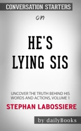 He's Lying Sis: Uncover the Truth Behind His Words and Actions, Volume 1 by Stephan Labossiere: Conversation Starters - dailyBooks